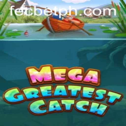 Exploring the Thrills of MegaGreatestCatch: A New Era in Gaming