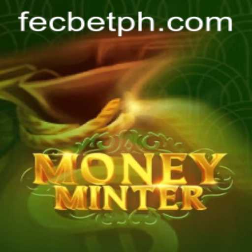 Exploring MoneyMinter: A Deep Dive into Fecbet and Gameplay Dynamics