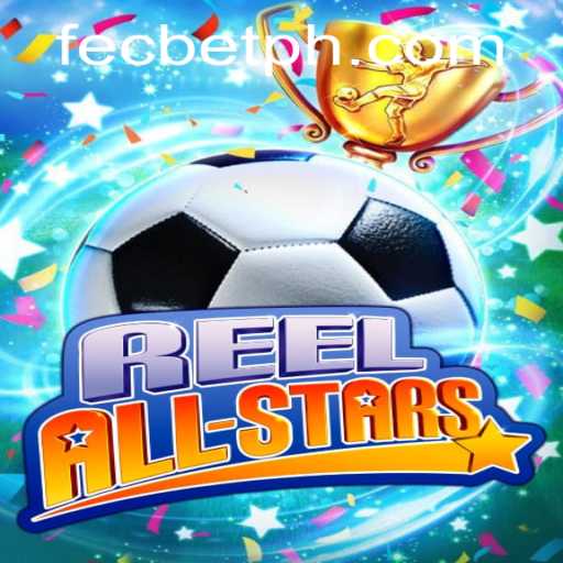 Exploring ReelAllStars: A New Era in the Gaming World with Fecbet